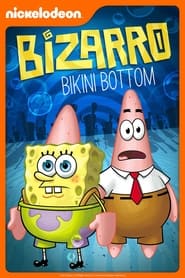 Watch SpongeBob SquarePants: Bizarro Bikini Bottom