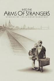 Watch Into the Arms of Strangers: Stories of the Kindertransport