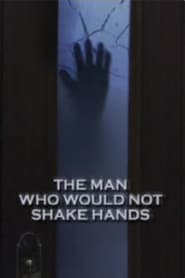 Watch The Man Who Would Not Shake Hands