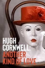 Watch Hugh Cornwell: Another Kind of Love