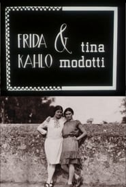 Watch Frida Kahlo & Tina Modotti