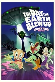 Watch The Day the Earth Blew Up: A Looney Tunes Movie