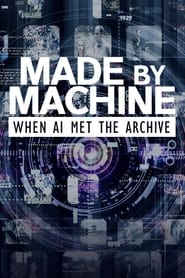 Watch Made by Machine: When AI Met the Archive