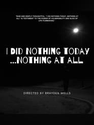 Watch I Did Nothing Today...Nothing at All