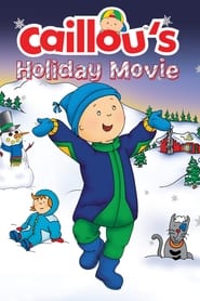 Watch Caillou's Holiday Movie