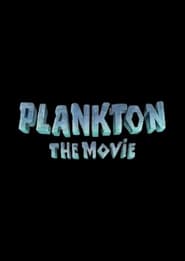 Watch Plankton: The Movie