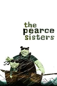 Watch The Pearce Sisters