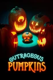 Watch Outrageous Pumpkins