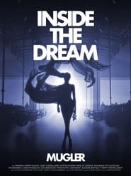 Watch Inside The Dream: Mugler