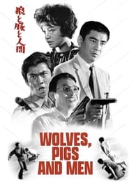 Watch Wolves, Pigs & Men