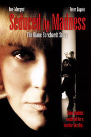 Watch Seduced by Madness: The Diane Borchardt Story