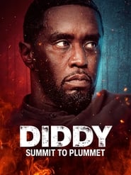 Watch Diddy: Summit to Plummet