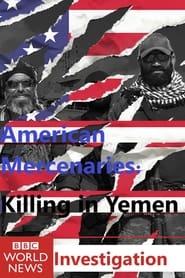 Watch American Mercenaries: Killing in Yemen