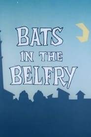 Watch Bats in the Belfry