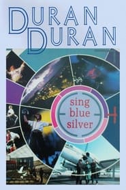 Watch Duran Duran: Sing Blue Silver