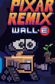 Watch Pixar Remix: WALL·E in 16-Bit