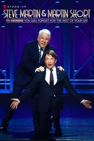 Watch Steve Martin and Martin Short: An Evening You Will Forget for the Rest of Your Life