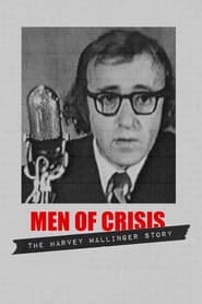 Watch Men of Crisis: The Harvey Wallinger Story