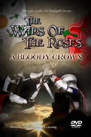 Watch The Wars of the Roses: A Bloody Crown