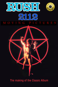 Watch Classic Albums: Rush - 2112 & Moving Pictures