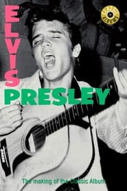 Watch Classic Albums: Elvis Presley