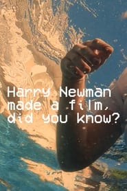 Watch Harry Newman Made a Film, Did You Know?