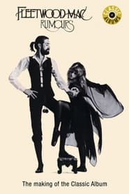 Watch Classic Albums: Fleetwood Mac - Rumours