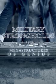 Watch Military Strongholds: Megastructures of Genius