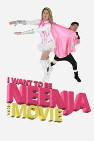 Watch I Want to Be Neenja! The Movie