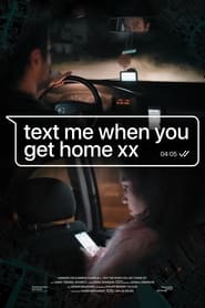 Watch Text me when you get home xx