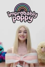 Watch Improbably Poppy