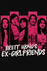 Watch Brett Wong's Ex-Girlfriends