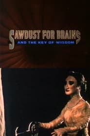 Watch Sawdust for Brains and the Key of Wisdom