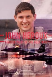 Watch John Heroux: Gulf War Fighter Pilot