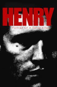 Watch Henry: Portrait of a Serial Killer