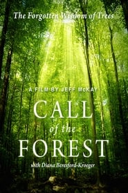 Watch Call of the Forest: The Forgotten Wisdom of Trees