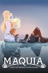 Watch Maquia: When the Promised Flower Blooms