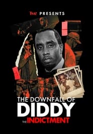 Watch TMZ Presents: The Downfall of Diddy: The Indictment