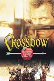 Watch Crossbow: The Movie