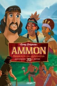 Watch Ammon, Missionary to the Lamanites