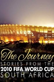 Watch The Journey – Stories from the 2010 FIFA World Cup South Africa