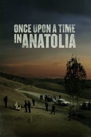 Watch Once Upon a Time in Anatolia