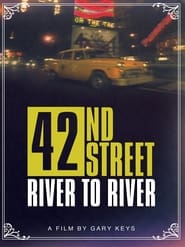 Watch 42nd Street: River to River