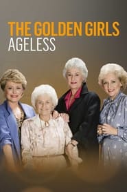 Watch The Golden Girls: Ageless