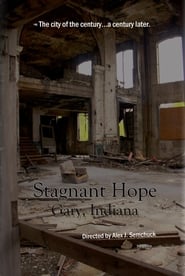 Watch Stagnant Hope: Gary, Indiana