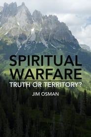 Watch Spiritual Warfare: Truth or Territory?