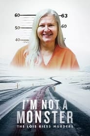 Watch I'm Not a Monster: The Lois Riess Murders