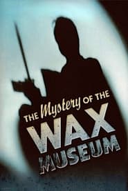 Watch Mystery of the Wax Museum