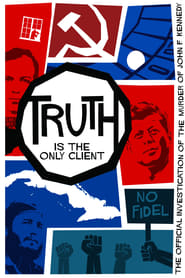 Watch Truth is the Only Client: The Official Investigation of the Murder of John F. Kennedy