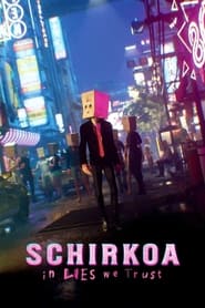 Watch Schirkoa: In Lies We Trust